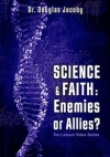science and faith enemies or allies