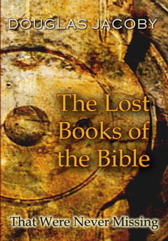 The Lost Books of the Bible: That Were Never Missing