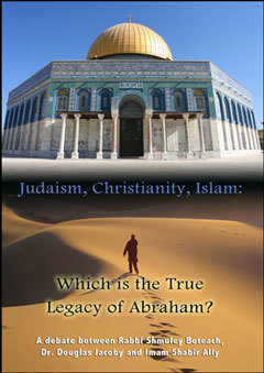 Debate 2 Judaism, Christianity, Islam: Which is True Legacy of Abraham?