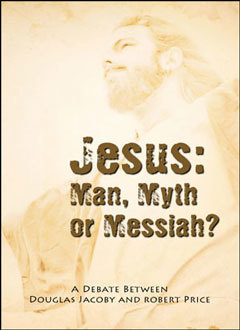 Debate 5 Jesus: Man, Myth or Messiah
