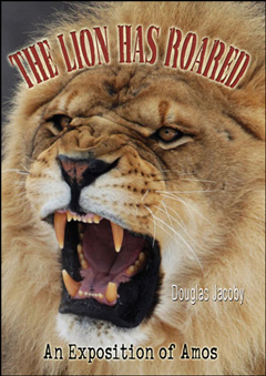 The Lion Has Roared: An Exposition of Amos